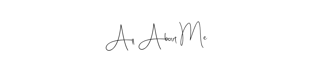 How to make All About Me name signature. Use Andilay-7BmLP style for creating short signs online. This is the latest handwritten sign. All About Me signature style 4 images and pictures png