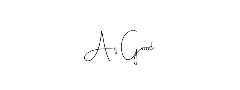 You can use this online signature creator to create a handwritten signature for the name All Good. This is the best online autograph maker. All Good signature style 4 images and pictures png