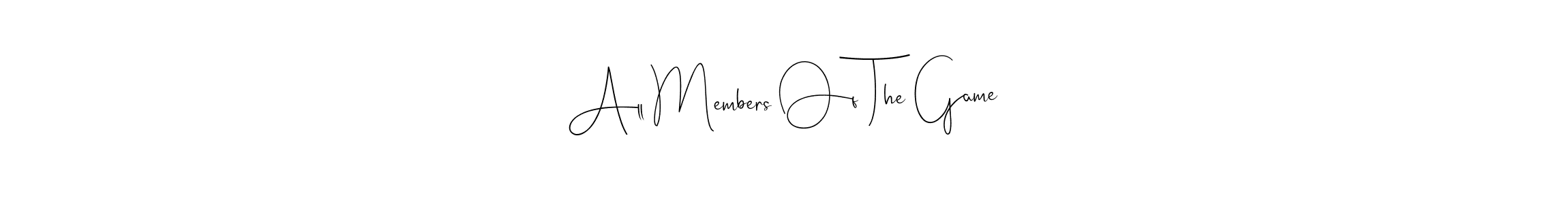 Check out images of Autograph of All Members Of The Game name. Actor All Members Of The Game Signature Style. Andilay-7BmLP is a professional sign style online. All Members Of The Game signature style 4 images and pictures png