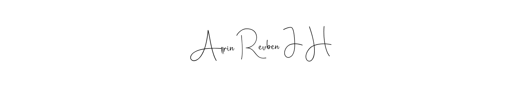 It looks lik you need a new signature style for name Allrin Reuben J H. Design unique handwritten (Andilay-7BmLP) signature with our free signature maker in just a few clicks. Allrin Reuben J H signature style 4 images and pictures png