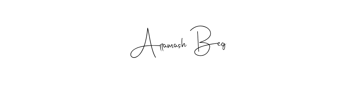 Also You can easily find your signature by using the search form. We will create Altamash Beg name handwritten signature images for you free of cost using Andilay-7BmLP sign style. Altamash Beg signature style 4 images and pictures png