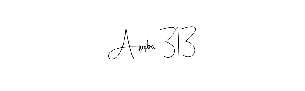 Make a beautiful signature design for name Aluqba 313. With this signature (Andilay-7BmLP) style, you can create a handwritten signature for free. Aluqba 313 signature style 4 images and pictures png