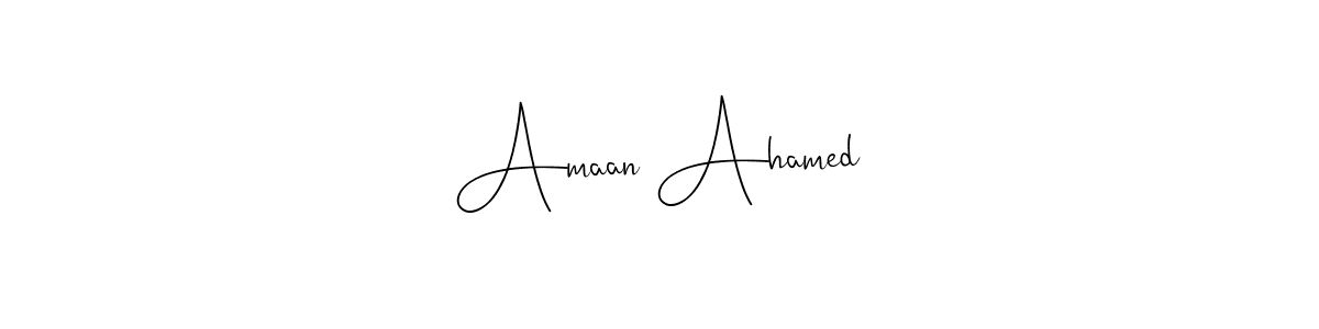 How to make Amaan Ahamed name signature. Use Andilay-7BmLP style for creating short signs online. This is the latest handwritten sign. Amaan Ahamed signature style 4 images and pictures png
