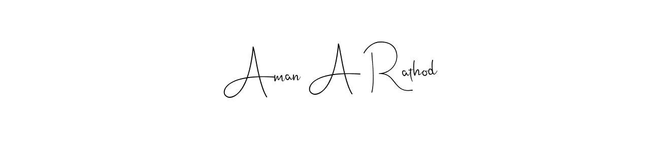 Create a beautiful signature design for name Aman A Rathod. With this signature (Andilay-7BmLP) fonts, you can make a handwritten signature for free. Aman A Rathod signature style 4 images and pictures png