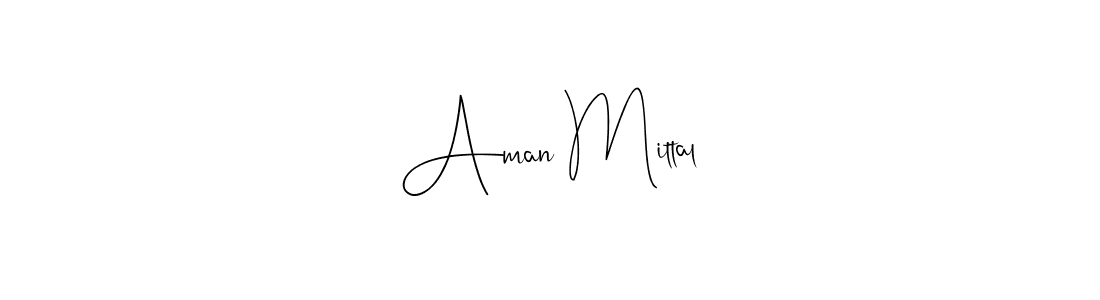 Also we have Aman Mittal name is the best signature style. Create professional handwritten signature collection using Andilay-7BmLP autograph style. Aman Mittal signature style 4 images and pictures png