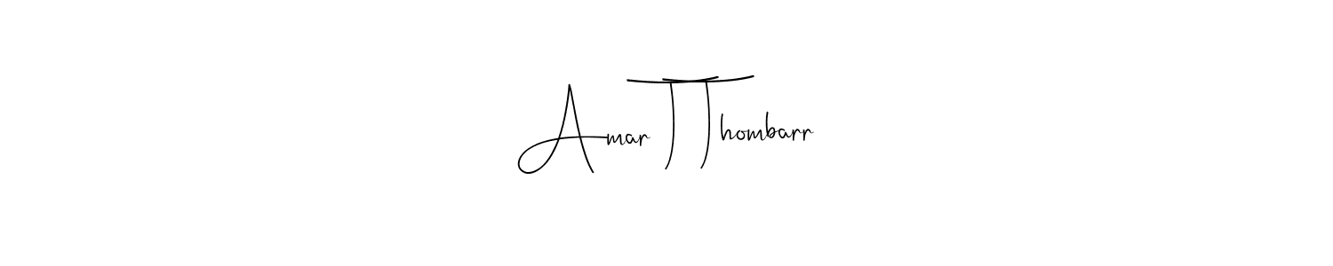 Make a beautiful signature design for name Amar T Thombarr. With this signature (Andilay-7BmLP) style, you can create a handwritten signature for free. Amar T Thombarr signature style 4 images and pictures png