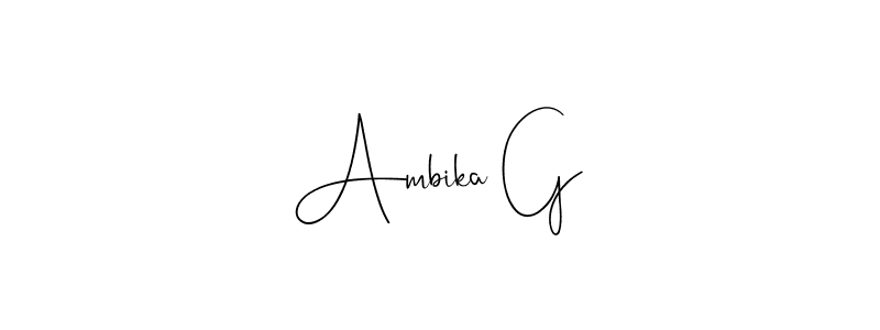 Make a short Ambika G signature style. Manage your documents anywhere anytime using Andilay-7BmLP. Create and add eSignatures, submit forms, share and send files easily. Ambika G signature style 4 images and pictures png