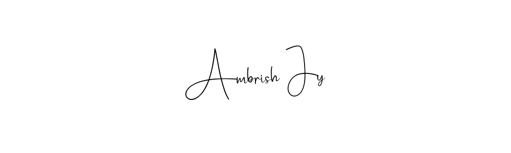 Ambrish Jy stylish signature style. Best Handwritten Sign (Andilay-7BmLP) for my name. Handwritten Signature Collection Ideas for my name Ambrish Jy. Ambrish Jy signature style 4 images and pictures png