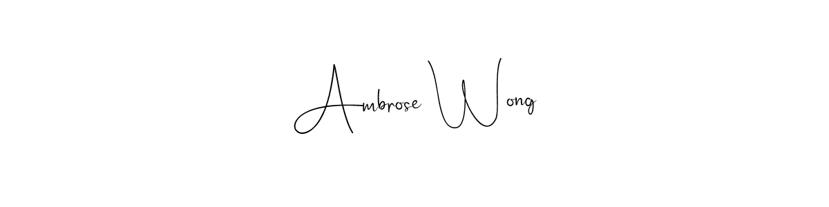 Create a beautiful signature design for name Ambrose Wong. With this signature (Andilay-7BmLP) fonts, you can make a handwritten signature for free. Ambrose Wong signature style 4 images and pictures png