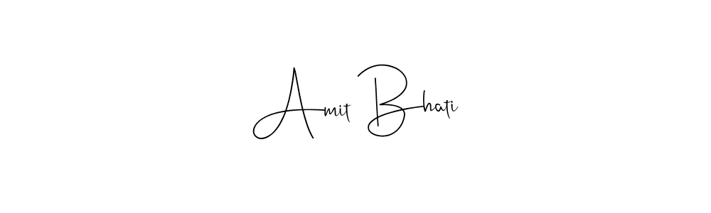 Create a beautiful signature design for name Amit Bhati. With this signature (Andilay-7BmLP) fonts, you can make a handwritten signature for free. Amit Bhati signature style 4 images and pictures png