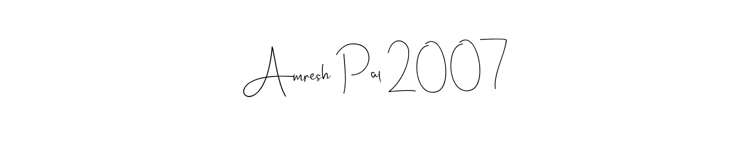 Create a beautiful signature design for name Amresh Pal 2007. With this signature (Andilay-7BmLP) fonts, you can make a handwritten signature for free. Amresh Pal 2007 signature style 4 images and pictures png