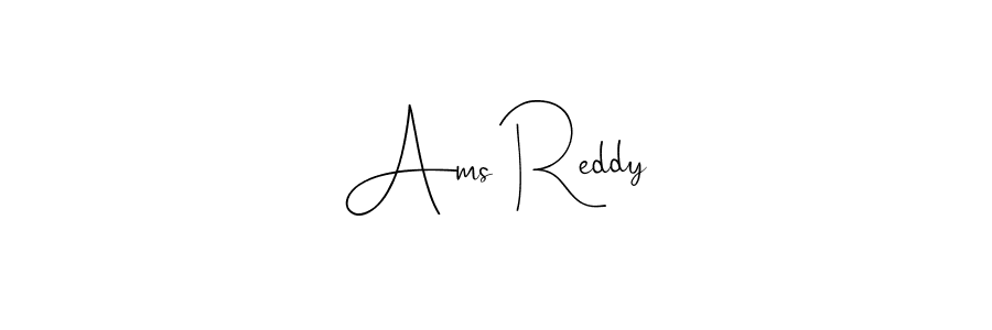 Ams Reddy stylish signature style. Best Handwritten Sign (Andilay-7BmLP) for my name. Handwritten Signature Collection Ideas for my name Ams Reddy. Ams Reddy signature style 4 images and pictures png