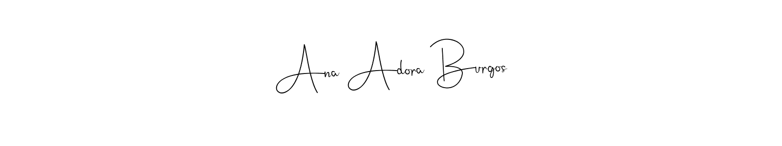 Design your own signature with our free online signature maker. With this signature software, you can create a handwritten (Andilay-7BmLP) signature for name Ana Adora Burgos. Ana Adora Burgos signature style 4 images and pictures png