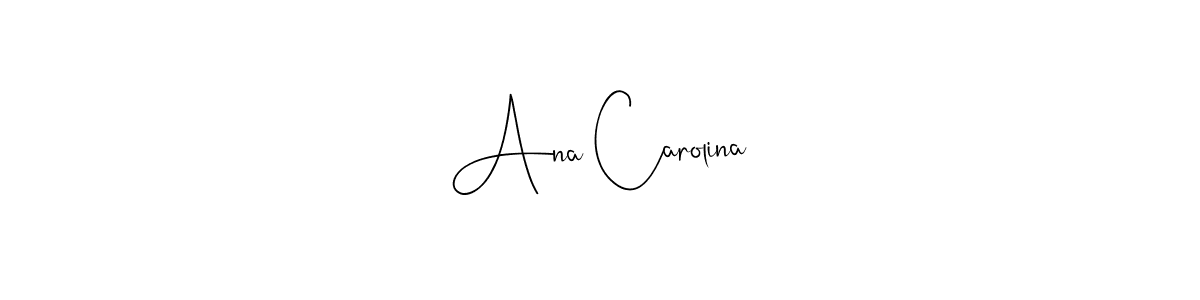 Ana Carolina stylish signature style. Best Handwritten Sign (Andilay-7BmLP) for my name. Handwritten Signature Collection Ideas for my name Ana Carolina. Ana Carolina signature style 4 images and pictures png