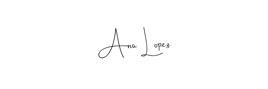 How to make Ana Lopez name signature. Use Andilay-7BmLP style for creating short signs online. This is the latest handwritten sign. Ana Lopez signature style 4 images and pictures png