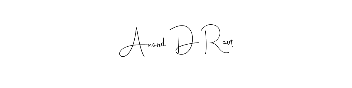 Design your own signature with our free online signature maker. With this signature software, you can create a handwritten (Andilay-7BmLP) signature for name Anand D Raut. Anand D Raut signature style 4 images and pictures png
