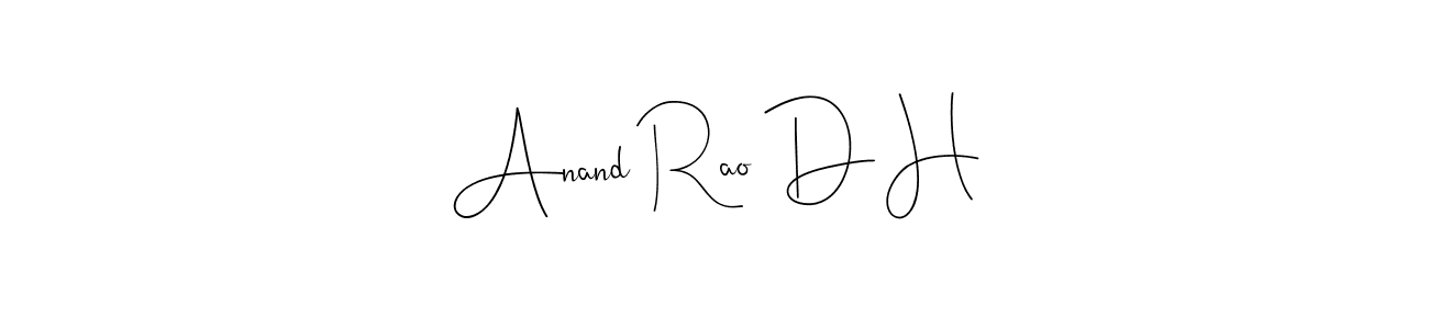 Make a beautiful signature design for name Anand Rao D H. Use this online signature maker to create a handwritten signature for free. Anand Rao D H signature style 4 images and pictures png