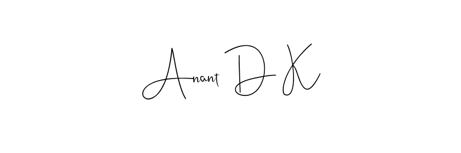 Create a beautiful signature design for name Anant D K. With this signature (Andilay-7BmLP) fonts, you can make a handwritten signature for free. Anant D K signature style 4 images and pictures png