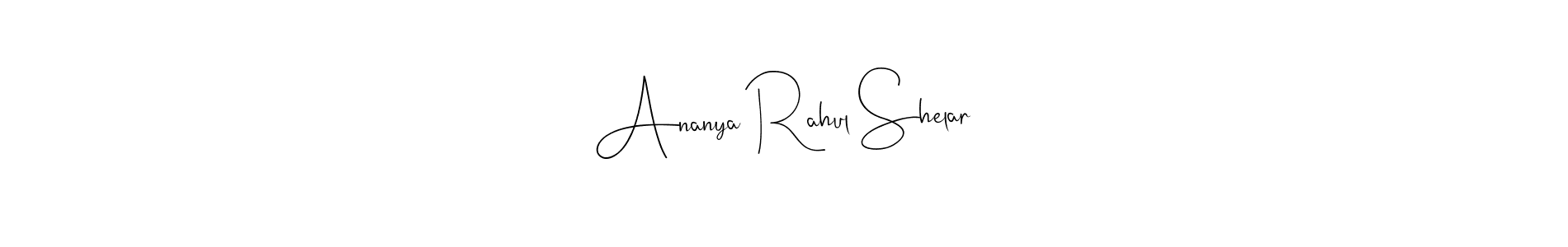 How to make Ananya Rahul Shelar name signature. Use Andilay-7BmLP style for creating short signs online. This is the latest handwritten sign. Ananya Rahul Shelar signature style 4 images and pictures png