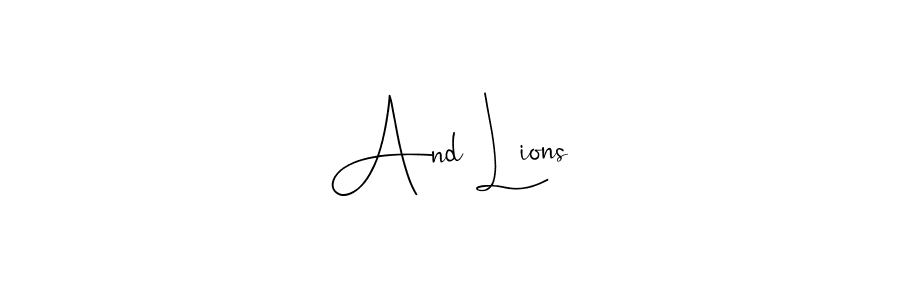 Make a beautiful signature design for name And Lions. With this signature (Andilay-7BmLP) style, you can create a handwritten signature for free. And Lions signature style 4 images and pictures png