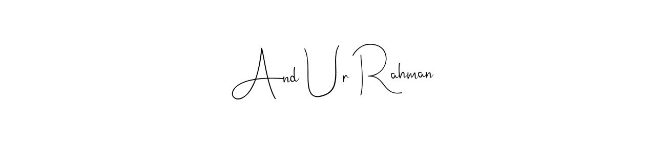 Use a signature maker to create a handwritten signature online. With this signature software, you can design (Andilay-7BmLP) your own signature for name And Ur Rahman. And Ur Rahman signature style 4 images and pictures png