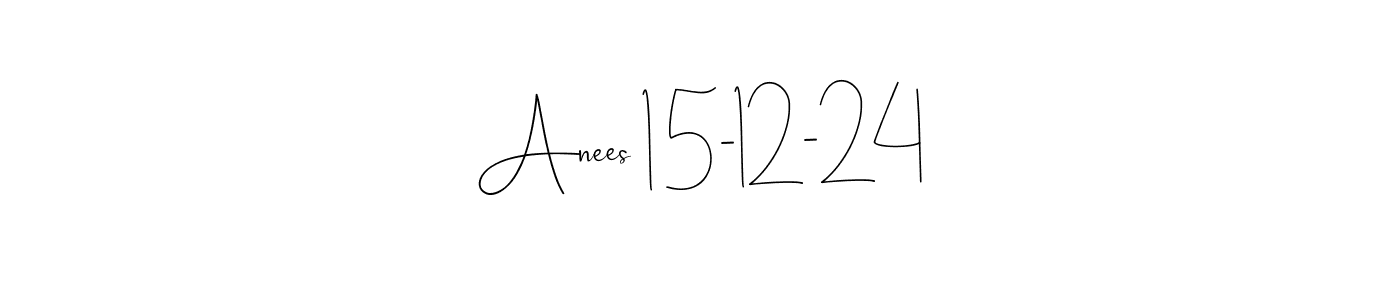 How to make Anees 15-12-24 signature? Andilay-7BmLP is a professional autograph style. Create handwritten signature for Anees 15-12-24 name. Anees 15-12-24 signature style 4 images and pictures png