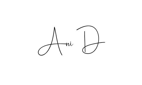 Ani D stylish signature style. Best Handwritten Sign (Andilay-7BmLP) for my name. Handwritten Signature Collection Ideas for my name Ani D. Ani D signature style 4 images and pictures png