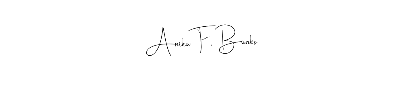 Also You can easily find your signature by using the search form. We will create Anika F. Banks name handwritten signature images for you free of cost using Andilay-7BmLP sign style. Anika F. Banks signature style 4 images and pictures png