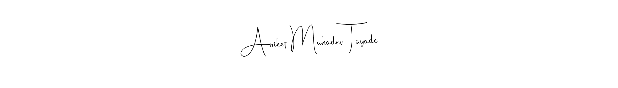 Aniket Mahadev Tayade stylish signature style. Best Handwritten Sign (Andilay-7BmLP) for my name. Handwritten Signature Collection Ideas for my name Aniket Mahadev Tayade. Aniket Mahadev Tayade signature style 4 images and pictures png