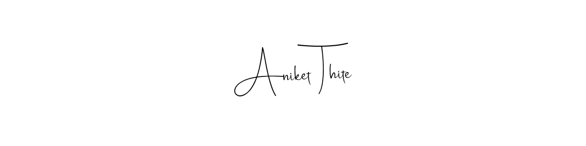 if you are searching for the best signature style for your name Aniket Thite. so please give up your signature search. here we have designed multiple signature styles  using Andilay-7BmLP. Aniket Thite signature style 4 images and pictures png