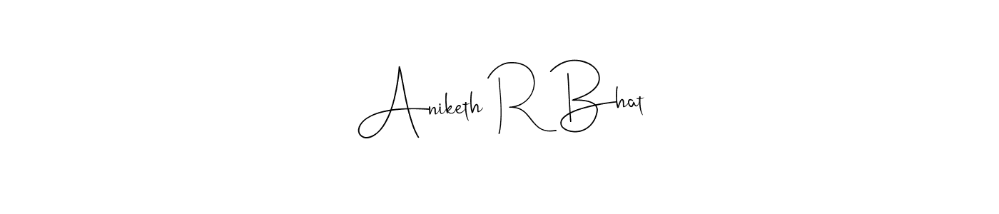 Aniketh R Bhat stylish signature style. Best Handwritten Sign (Andilay-7BmLP) for my name. Handwritten Signature Collection Ideas for my name Aniketh R Bhat. Aniketh R Bhat signature style 4 images and pictures png