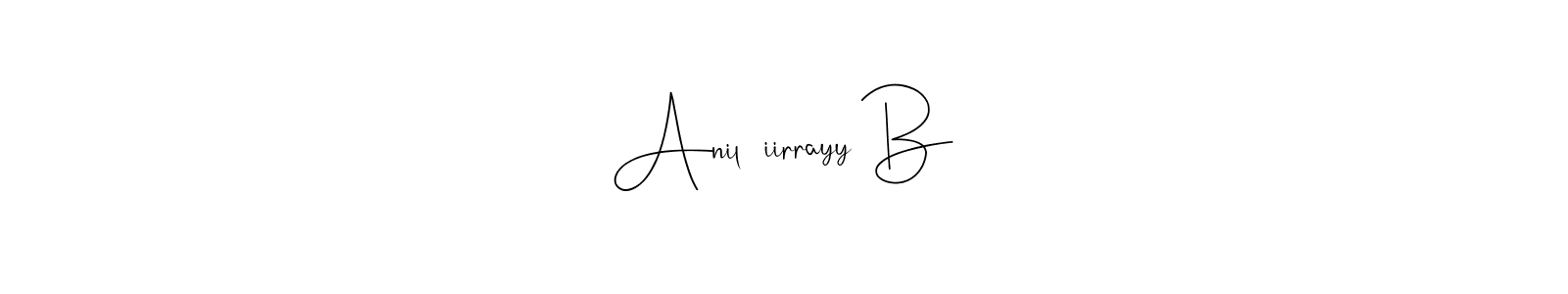 Anil Çiirrayy B stylish signature style. Best Handwritten Sign (Andilay-7BmLP) for my name. Handwritten Signature Collection Ideas for my name Anil Çiirrayy B. Anil Çiirrayy B signature style 4 images and pictures png