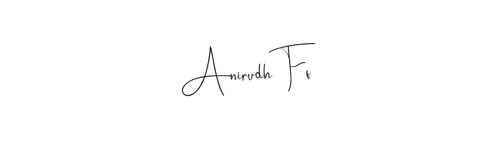 How to make Anirudh Ff name signature. Use Andilay-7BmLP style for creating short signs online. This is the latest handwritten sign. Anirudh Ff signature style 4 images and pictures png