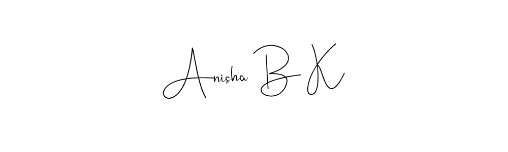 Create a beautiful signature design for name Anisha B K. With this signature (Andilay-7BmLP) fonts, you can make a handwritten signature for free. Anisha B K signature style 4 images and pictures png