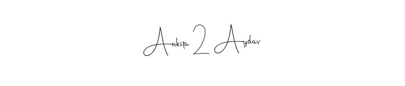 Make a beautiful signature design for name Ankita 2 Aydav. With this signature (Andilay-7BmLP) style, you can create a handwritten signature for free. Ankita 2 Aydav signature style 4 images and pictures png