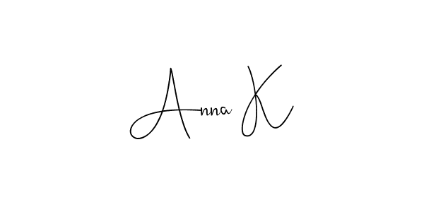 How to make Anna K signature? Andilay-7BmLP is a professional autograph style. Create handwritten signature for Anna K name. Anna K signature style 4 images and pictures png