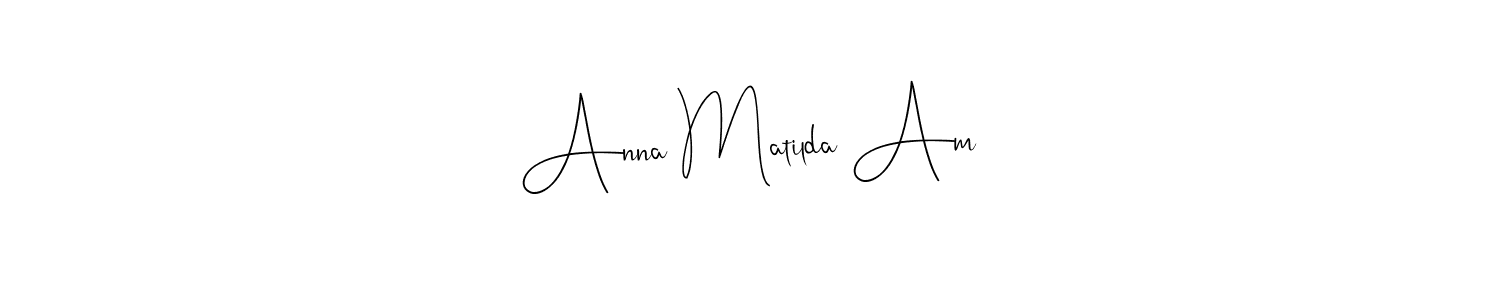 Make a beautiful signature design for name Anna Matilda Am. With this signature (Andilay-7BmLP) style, you can create a handwritten signature for free. Anna Matilda Am signature style 4 images and pictures png