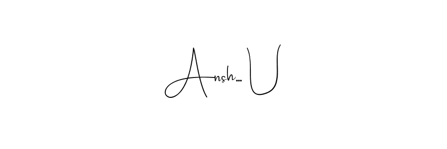 Once you've used our free online signature maker to create your best signature Andilay-7BmLP style, it's time to enjoy all of the benefits that Ansh... U name signing documents. Ansh... U signature style 4 images and pictures png