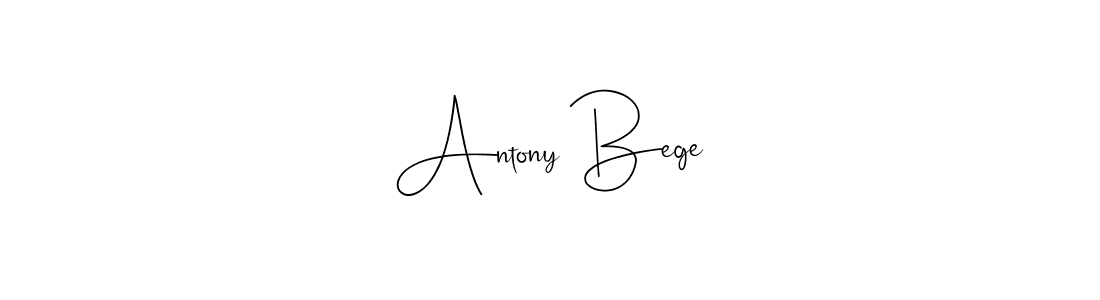 Antony Bege stylish signature style. Best Handwritten Sign (Andilay-7BmLP) for my name. Handwritten Signature Collection Ideas for my name Antony Bege. Antony Bege signature style 4 images and pictures png