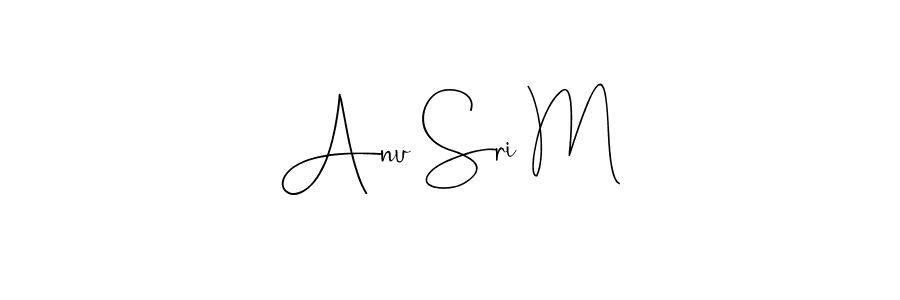 Also we have Anu Sri M name is the best signature style. Create professional handwritten signature collection using Andilay-7BmLP autograph style. Anu Sri M signature style 4 images and pictures png