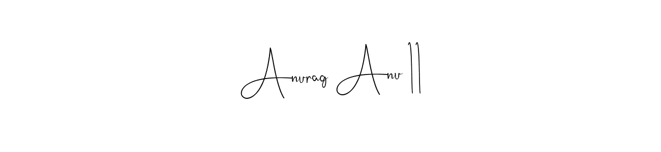 Anurag Anu 11 stylish signature style. Best Handwritten Sign (Andilay-7BmLP) for my name. Handwritten Signature Collection Ideas for my name Anurag Anu 11. Anurag Anu 11 signature style 4 images and pictures png