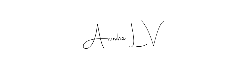 Create a beautiful signature design for name Anusha L V. With this signature (Andilay-7BmLP) fonts, you can make a handwritten signature for free. Anusha L V signature style 4 images and pictures png