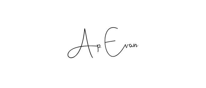 Also we have Ap Evan name is the best signature style. Create professional handwritten signature collection using Andilay-7BmLP autograph style. Ap Evan signature style 4 images and pictures png