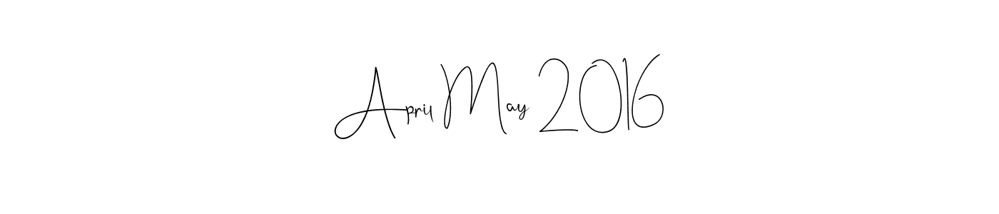 Design your own signature with our free online signature maker. With this signature software, you can create a handwritten (Andilay-7BmLP) signature for name April May 2016. April May 2016 signature style 4 images and pictures png