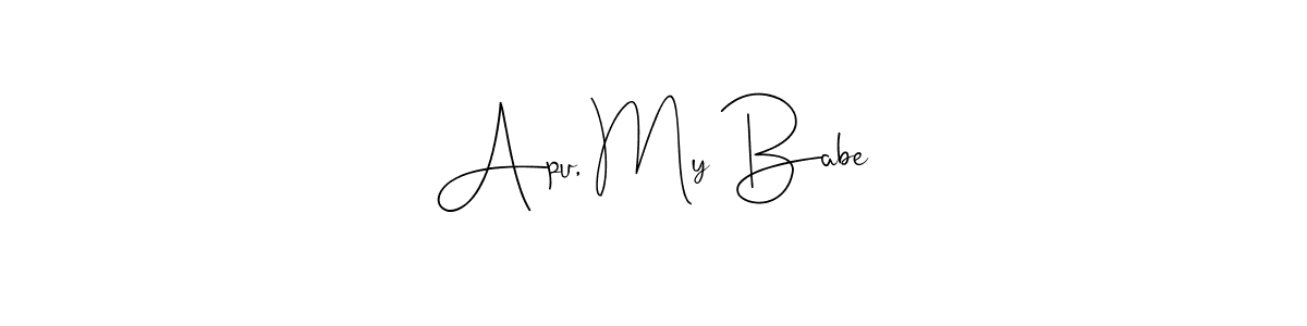 Create a beautiful signature design for name Apu, My Babe. With this signature (Andilay-7BmLP) fonts, you can make a handwritten signature for free. Apu, My Babe signature style 4 images and pictures png