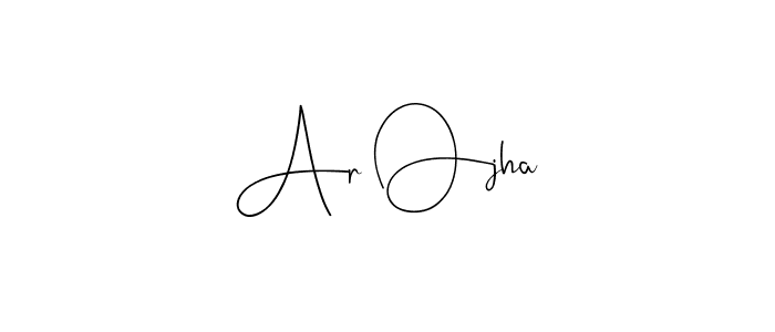 Make a beautiful signature design for name Ar Ojha. With this signature (Andilay-7BmLP) style, you can create a handwritten signature for free. Ar Ojha signature style 4 images and pictures png