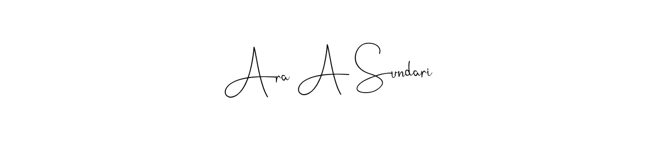 Create a beautiful signature design for name Ara A Sundari. With this signature (Andilay-7BmLP) fonts, you can make a handwritten signature for free. Ara A Sundari signature style 4 images and pictures png