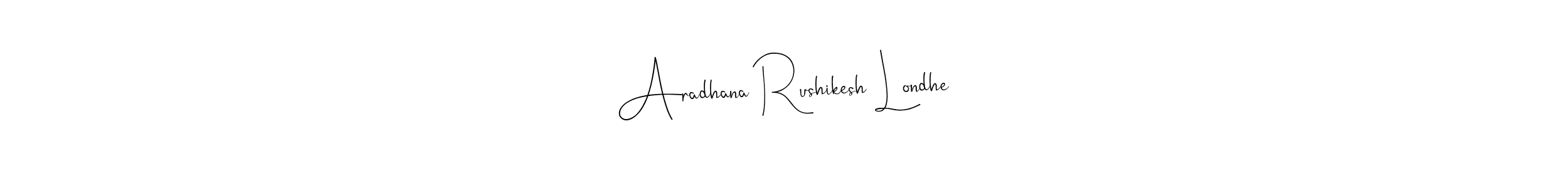 You should practise on your own different ways (Andilay-7BmLP) to write your name (Aradhana Rushikesh Londhe) in signature. don't let someone else do it for you. Aradhana Rushikesh Londhe signature style 4 images and pictures png