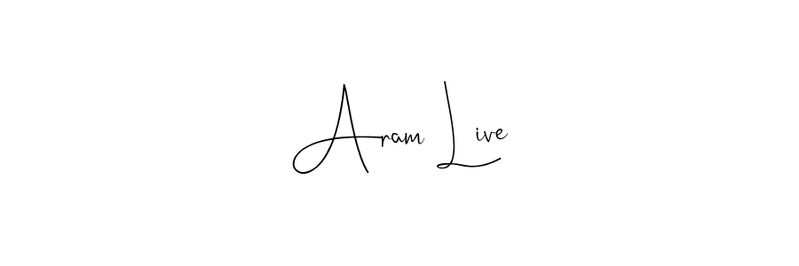 How to make Aram Live signature? Andilay-7BmLP is a professional autograph style. Create handwritten signature for Aram Live name. Aram Live signature style 4 images and pictures png