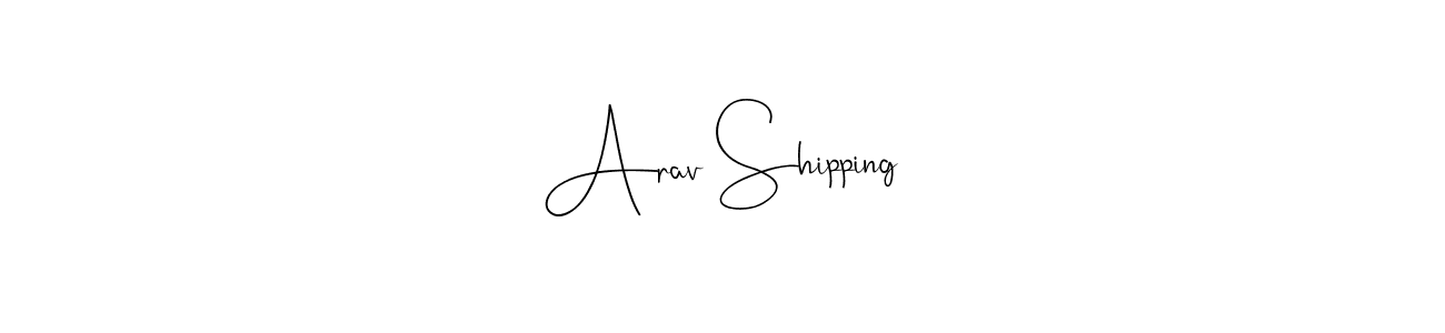 How to make Arav Shipping signature? Andilay-7BmLP is a professional autograph style. Create handwritten signature for Arav Shipping name. Arav Shipping signature style 4 images and pictures png